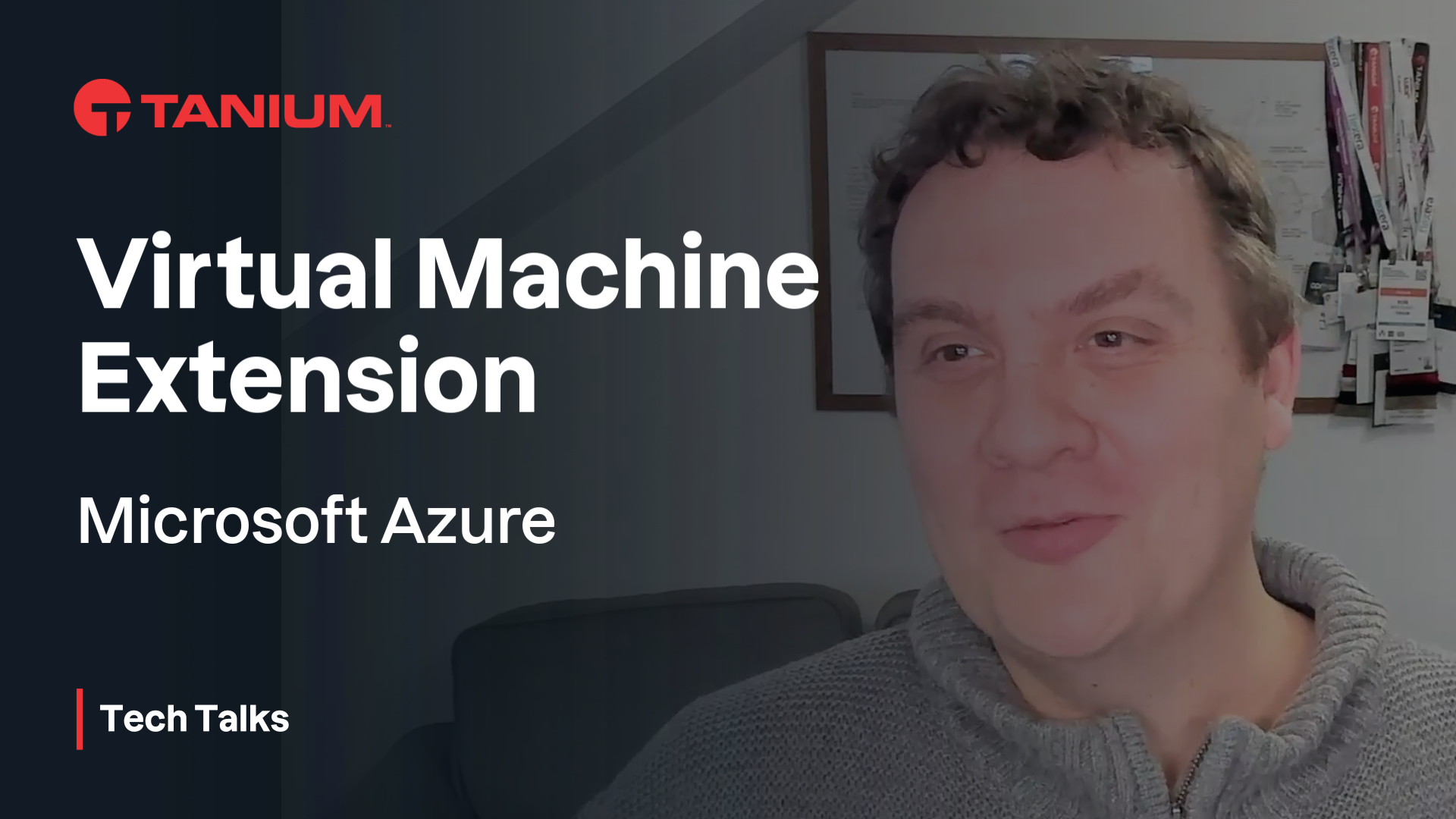 Video thumbnail image for Microsoft Azure Virtual Machine Extension - Tanium Tech Talks #122